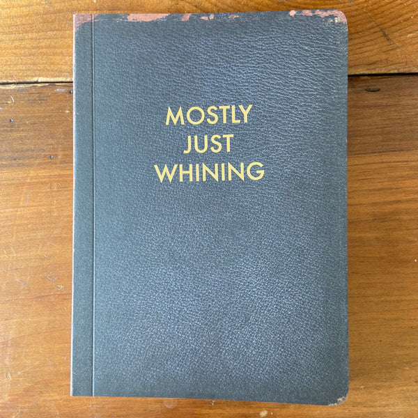Mostly Just Whining Journal